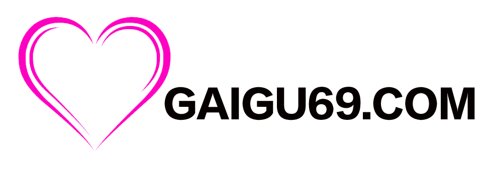 www.gaigu69.com – Vào Gaigu2.Eu khi bị chặn